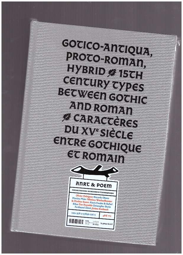 KNEBUSCH, Jérôme (ed.) - Gotico-Antiqua, proto-romain, hybride – Caractères du XVe siècle entre gothique et romain